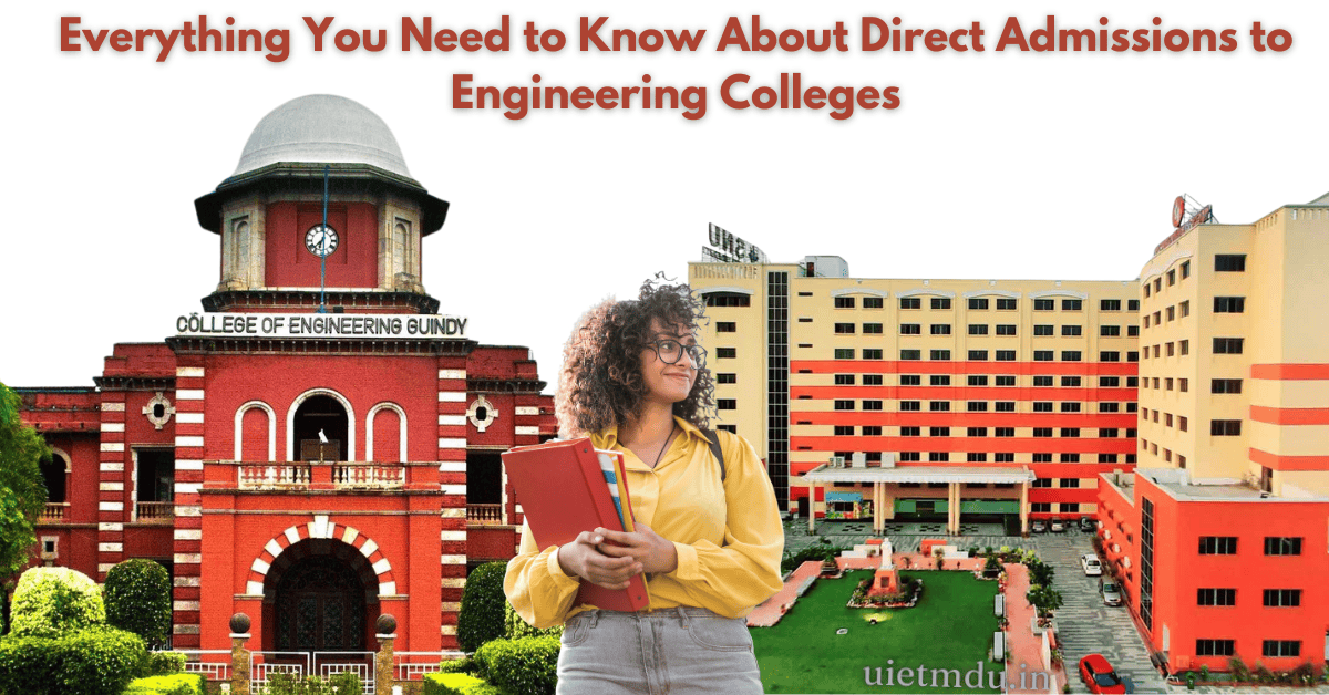 Everything You Need to Know About Direct Admissions to Engineering Colleges