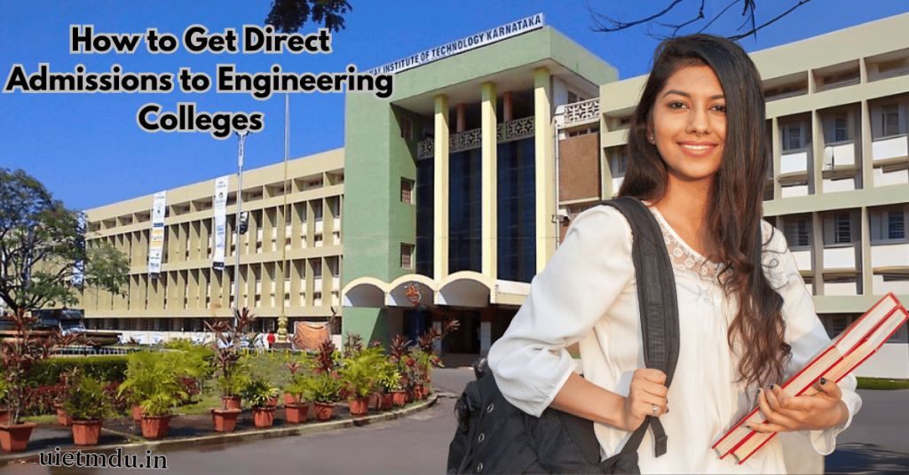 How to Get Direct Admissions to Engineering Colleges 