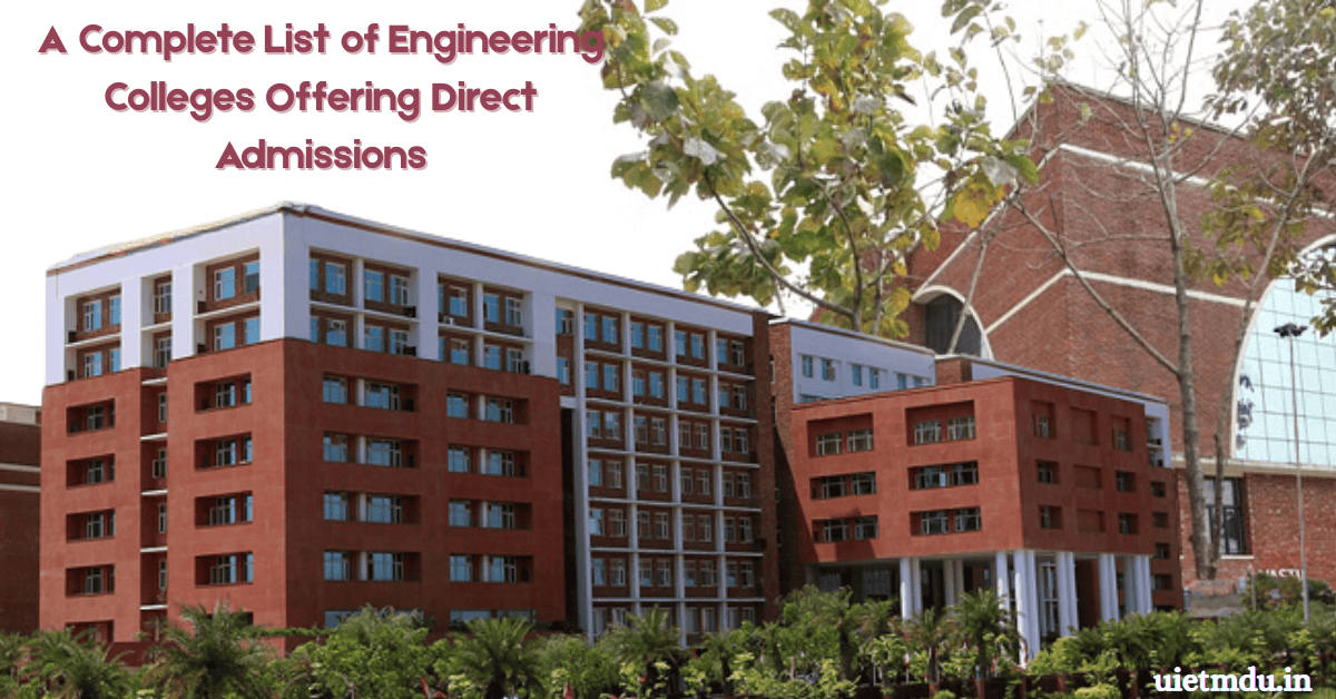 A Complete List of Engineering Colleges Offering Direct Admissions