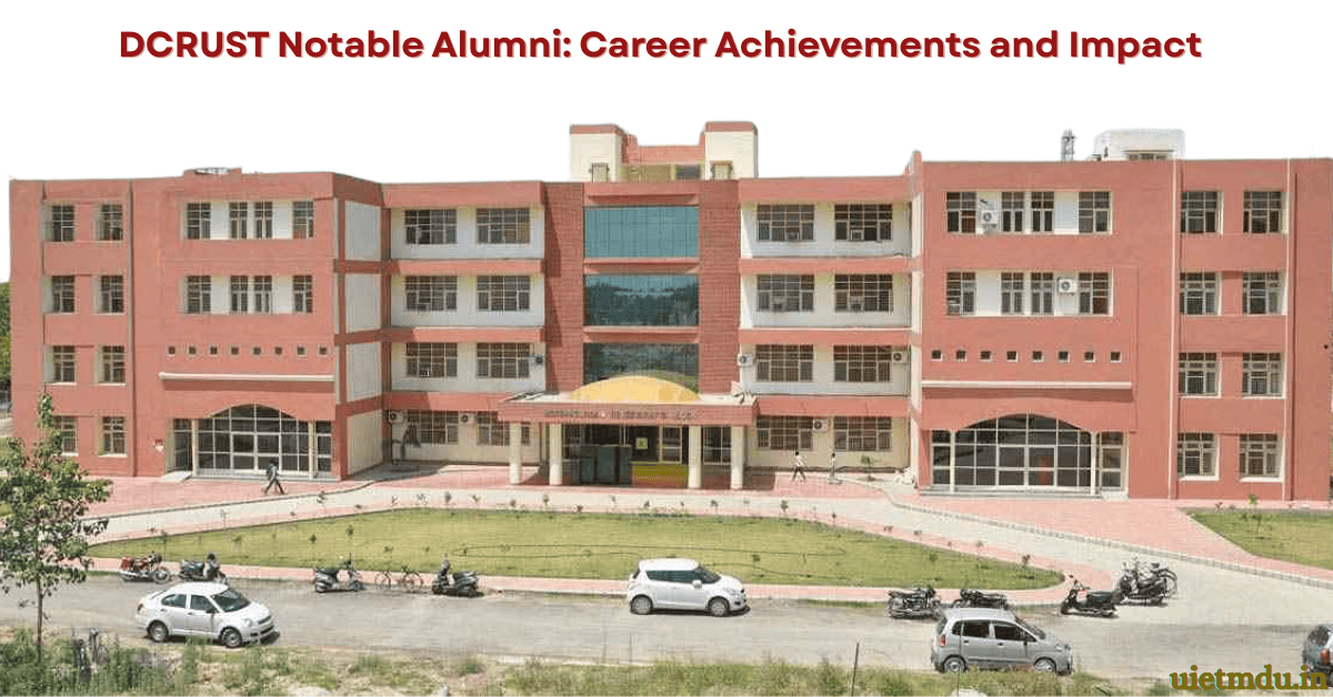 DCRUST Notable Alumni Career Achievements and Impact