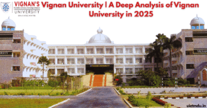 Vignan University |A Deep Analysis of Vignan University in 2025