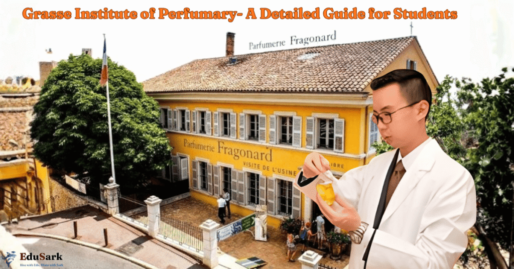 The Grasse Institute of Perfumery- A Detailed Guide for Students » EduSark