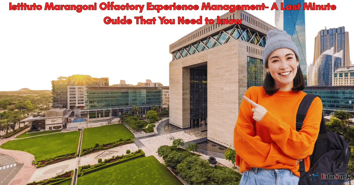Istituto Marangoni Olfactory Experience Management- A Last Minute Guide That You Need to know