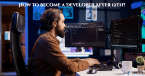 How to Become a Developer After 12th