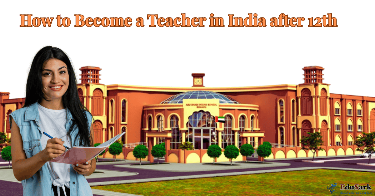 How to Become a Teacher in India after 12th